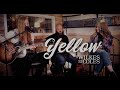 Coldplay - Yellow (Acoustic Cover) - Wilkes and The Coles