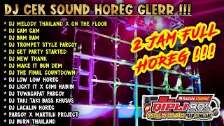 Download lagu DJ CEK SOUND HOREG GLERR FULL ALBUM TERBARU - DJ HOREG FULL ALBUM - 2 JAM FULL HOREG mp3