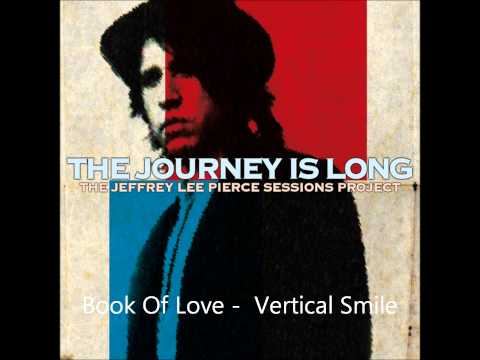 Vertical Smile - Book Of Love | The Jeffrey Lee Pierce Sessions Project