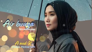 Download lagu AIR BUNGA cover ~ Uvi Maharani ~ A and K music ~ zahrul production mp3 Download lagu AIR BUNGA cover ~ Uvi Maharani ~ A and K music ~ zahrul production mp3