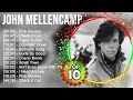 John Mellencamp 2023 MIX Top 10 Best Songs Greatest Hits Full Album