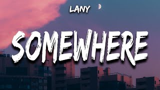 LANY - somewhere (Lyrics)