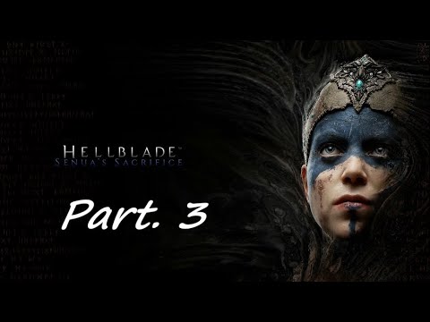 Hellblade: Senua's Sacrifice - Walkthrough Gameplay Part. 3 - No Commentary!