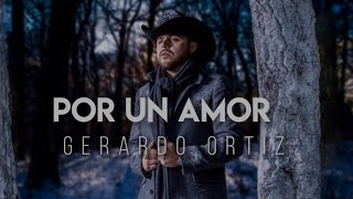 Por Un Amor - Gerardo Ortiz (LETRA) | 2021