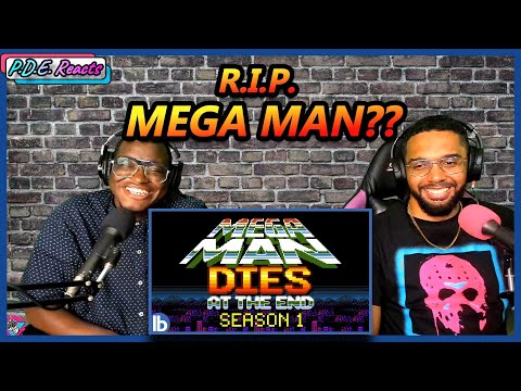 PDE Reacts | Mega Man Dies At The End - Season 1 (REACTION)