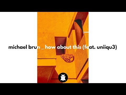 Michael Brun - How About This (feat. UNIIQU3)