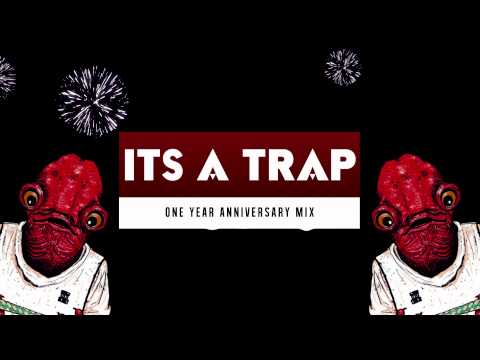ItsATrap - One Year Anniversary Mix