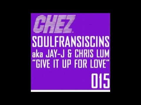 Soul Franciscans (Jay J & Chris Lum) - Give It Up (Bay Disco Excursion Mix)
