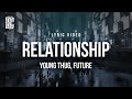 Young Thug Feat Future Relationship Lyrics