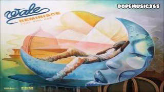 Wale - Reminisce Feat. Phil Ade