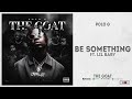 Polo G Be Something Ft Lil Baby The Goat
