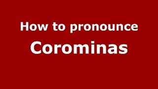 How to pronounce Corominas