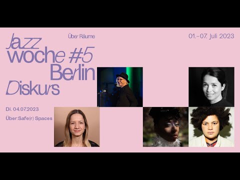 Jazzwoche Berlin #5: Diskurs: Über:Safe(r) Spaces