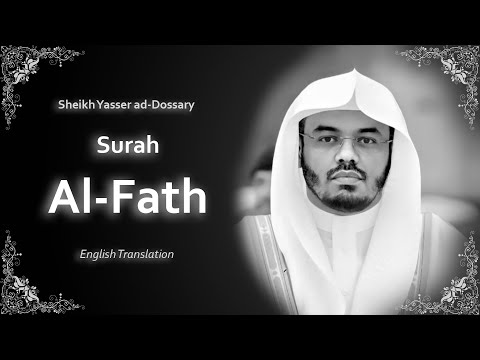 Al Fath | سورة الفتح | Sheikh Yasser Al-Dosari | English Translation  | الشيخ ياسر الدوسري