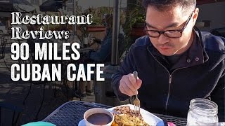 90 Miles Cuban Cafe - Restaurant Review (11/25/14) | Chef Julie Yoon