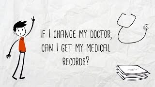 If I change my doctor can I get my medical records?