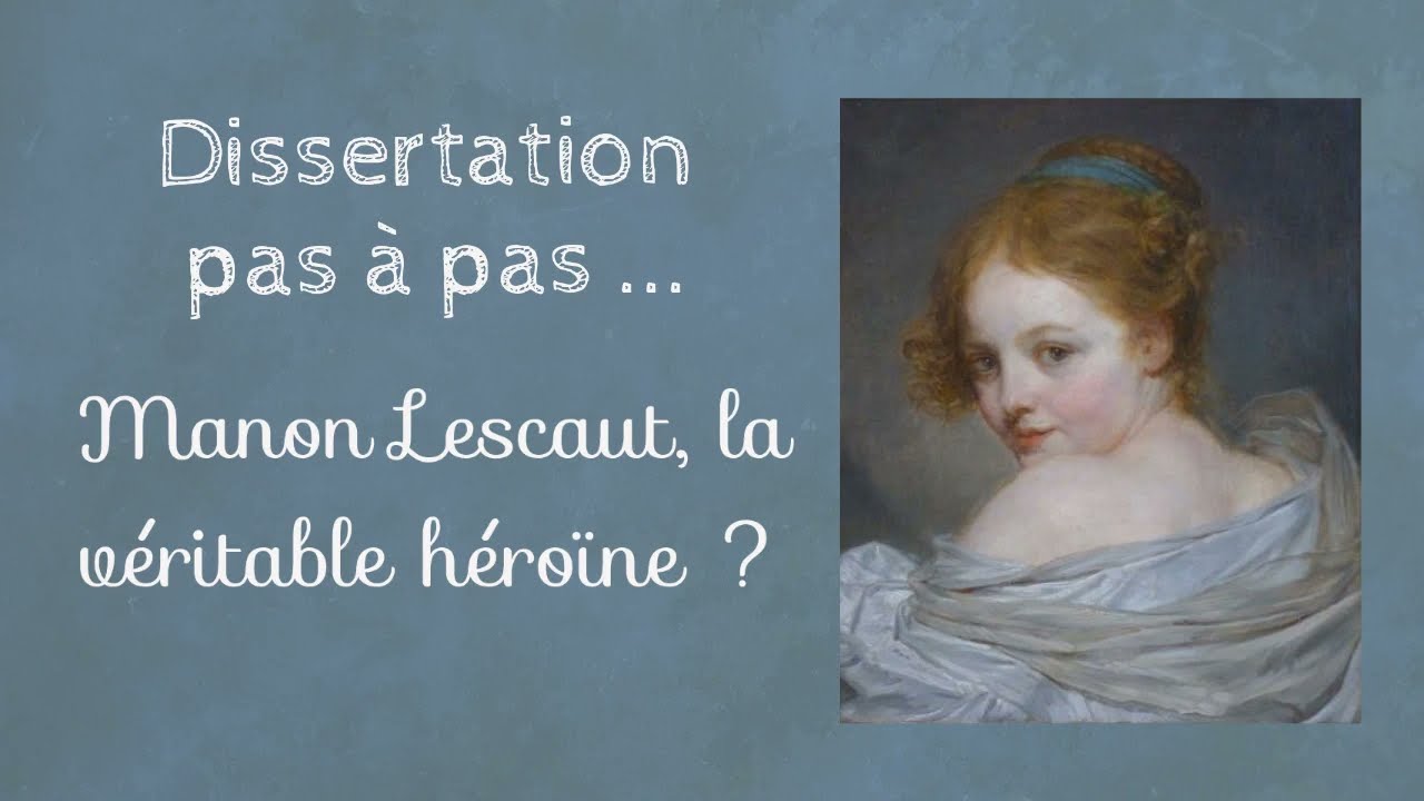 Dissertation pas à pas - Manon Lescaut - Manon est-elle la véritable héroïne ?