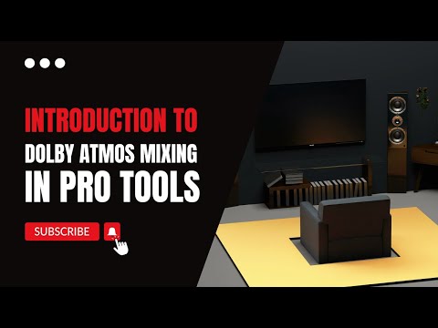 Introduction to Dolby Atmos Mixing in Pro Tools