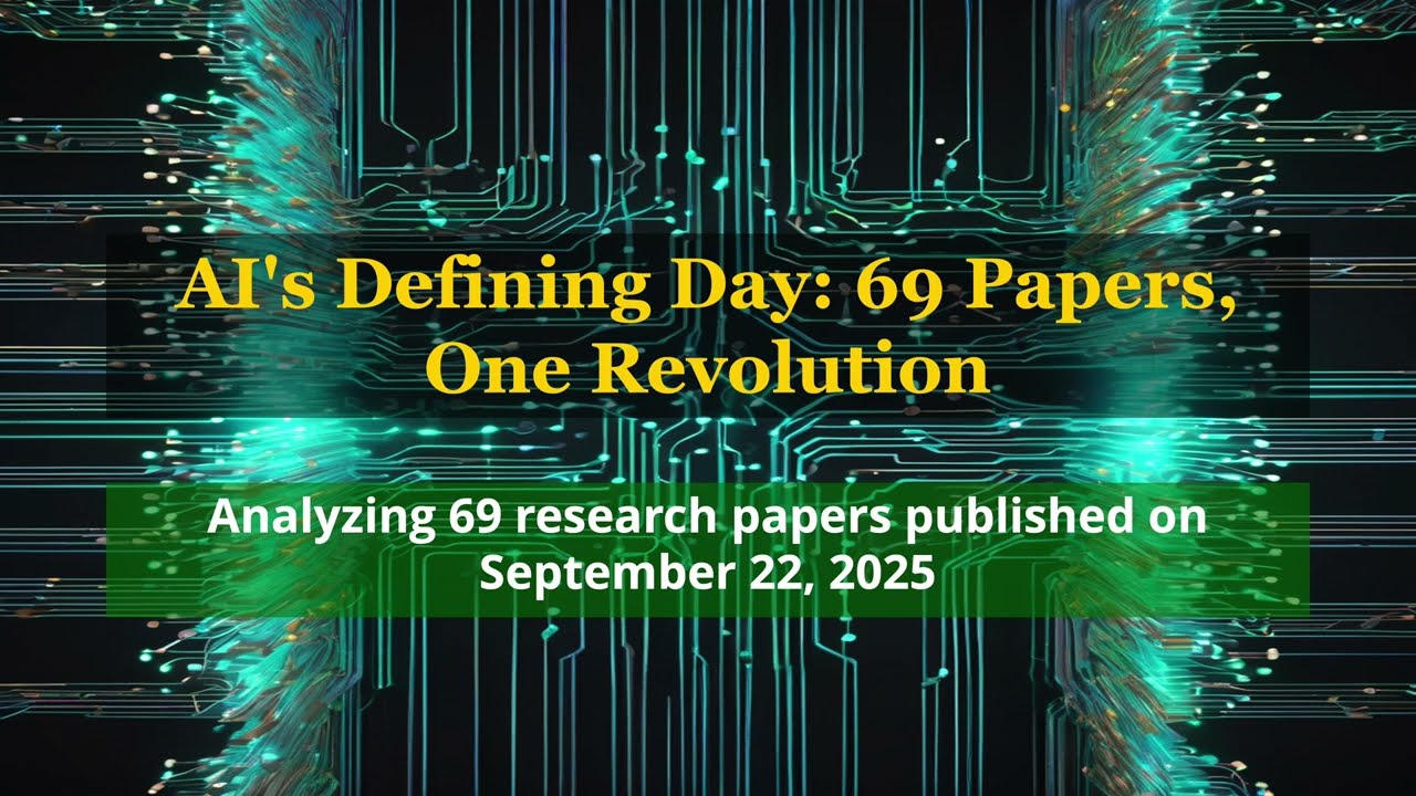 AI Frontiers: 69 Papers from September 22, 2025 - ML Efficiency, Safety & Breakthroughs