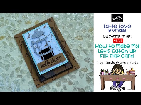 ☕️ How to Make My Let's Catch Up Flip Flap Card -Latte Love - Stampin’ Up! - Inky Hands Warm Hearts