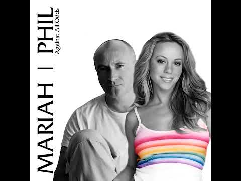 Against All Odds (Phil Collins ft. Mariah Carey)