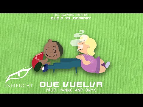 Video Que Vuelva (Audio) de Ele A El Dominio