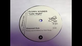 Floppy Sounds - Late Night ('Dissonant' Dub)