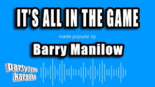 Barry Manilow - It's All In The Game (Karaoke Version)