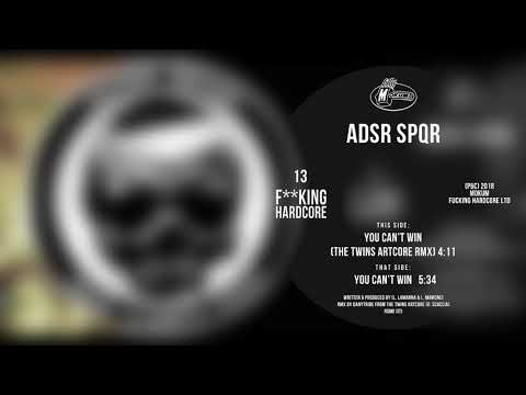 ADSR SPQR - You can't win (The Twins Artcore Rmx)