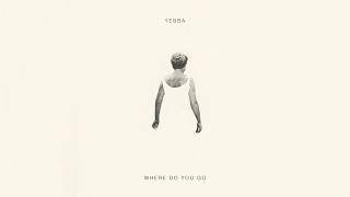 Musik-Video-Miniaturansicht zu Where Do You Go Songtext von YEBBA