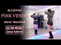 BLACKPINK - ‘Pink Venom’ Dance Tutorial | Chorus 1 + Dance Break | SLOW MUSIC + Mirrored