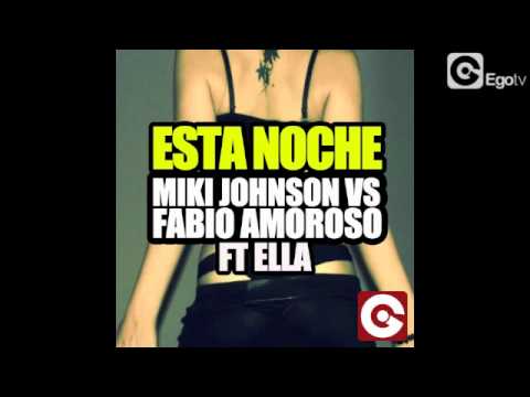 MIKI JOHNSON VS FABIO AMOROSO FT ELLA - Esta Noche