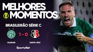 GOL NO FIM E EMOÇÃO NO BRINCO DE OURO - Guarani 1x0 Santa Cruz - Melhores Momentos - Série C