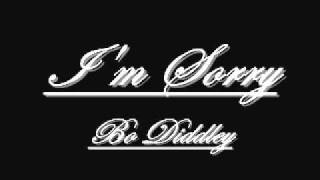 I'm Sorry- Bo Diddley.wmv