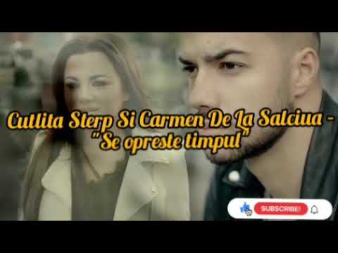 Cutlita Sterp Si Carmen De La Salciua - Se opreste timpul l Versuri Lyrics