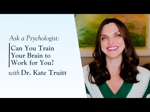 Can You Train Your Brain to Work for You with Dr. Kate Kruitt