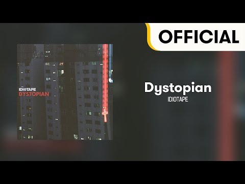 [Full Album] IDIOTAPE - Dystopian (Official Audio)