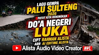 Download lagu Lagu gempa palu Sulteng 2026 Do'a Negeri Luka by AI editing Alista  mp3