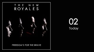 The New Royales - Today (Freedom's for the Brave)