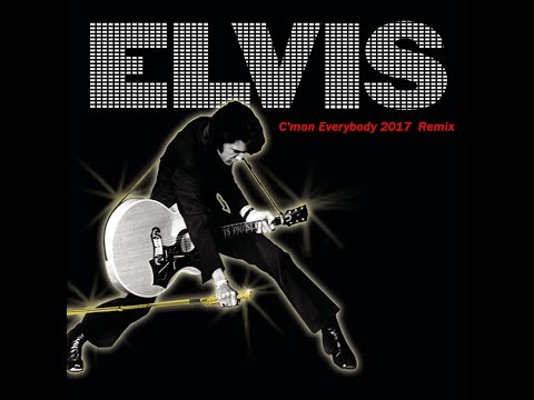 Elvis Presley - C'mon Everybody (2017 Remix)  (Elvis Megamix 2017 Sample)
