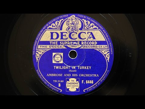 Ambrose and His Orchestra - Twilight In Turkey (1937)