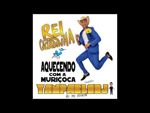 Yan Pablo DJ, Rei da Cacimbinha e MC Straicki - Aquecendo com a Muriçoca [ Funk Remix ]