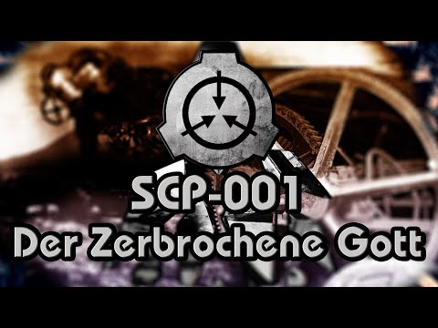 SCP-001: [Der Zerbrochene Gott | Codename: TwistedGears] (German/Deutsch) {1k Abonnenten Special}