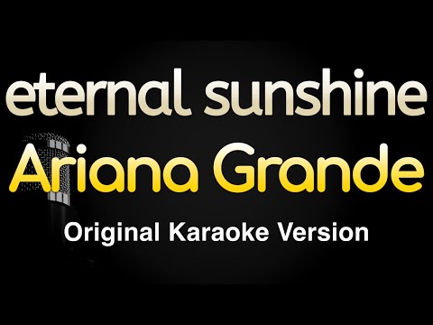 eternal sunshine - Ariana Grande (Karaoke Songs With Lyrics - Original Key)