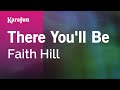 There You'll Be - Faith Hill | Karaoke Version | KaraFun