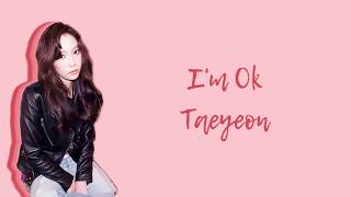 Taeyeon - I&#39;m OK (Han|Rom|Eng) Lyrics