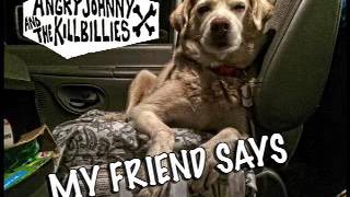 Angry Johnny And The Killbillies-My Friend Says