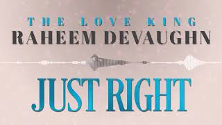 Just Right - Raheem DeVaughn  (Visual)