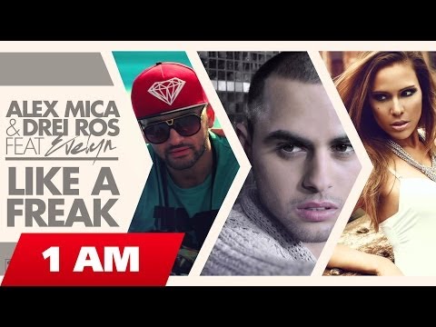 Alex Mica & Drei Ros feat. Evelyn - Like a Freak