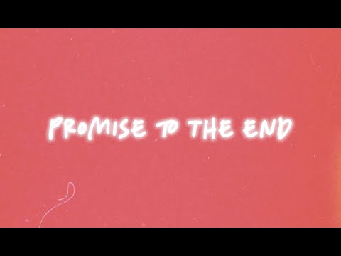 Promise To The End - LO Worship